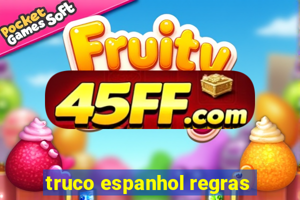 truco espanhol regras